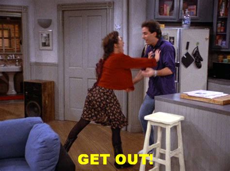 elaine seinfeld quotes|elaine seinfeld get out.